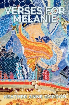 Verses for Melanie by Gordon, Heather Anne