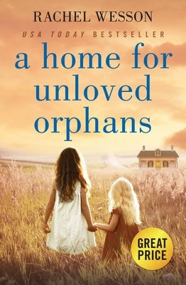 A Home for Unloved Orphans by Wesson, Rachel
