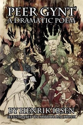 Peer Gynt by Rackham, Arthur