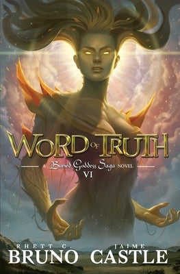 Word of Truth: Buried Goddess Saga Book 6 by Bruno, Rhett C.