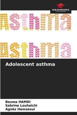 Adolescent asthma by Hamdi, Besma