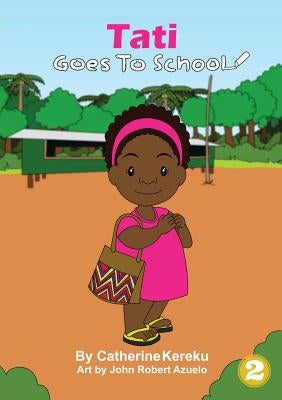 Tati Goes To School by Kereku, Catherine