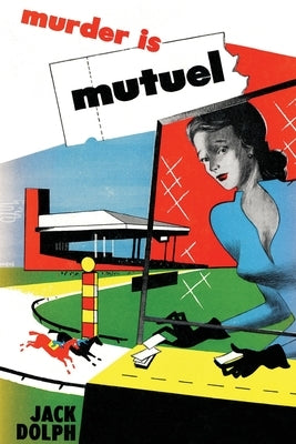 Murder is Mutuel by Dolph, Jack