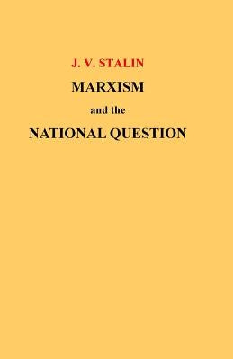 Marxism and the National Question by Stalin, J. V.