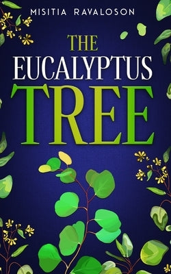 The Eucalyptus Tree by Ravaloson, Misitia