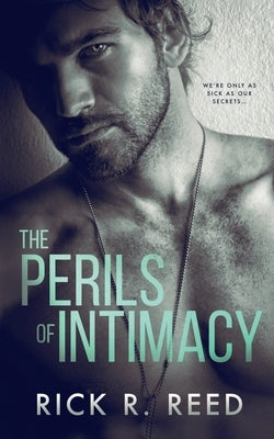 The Perils of Intimacy by Reed, Rick R.