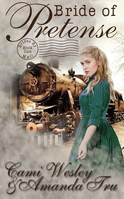 Bride of Pretense: Historical Western Christian Romance by Tru, Amanda