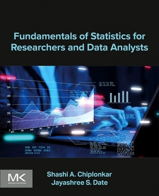 Fundamentals of Statistics for Researchers and Data Analysts by Chiplonkar, Shashi