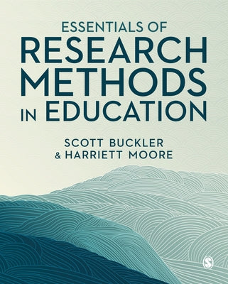 Essentials of Research Methods in Education by Buckler, Scott