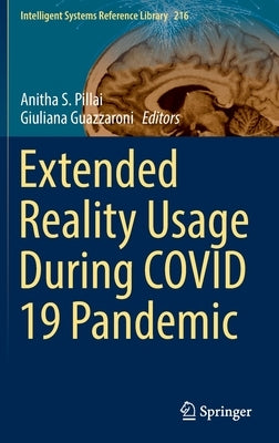 Extended Reality Usage During Covid 19 Pandemic by Pillai, Anitha S.