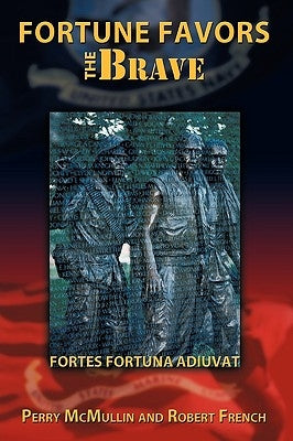 Fortune Favors the Brave: Fortes Fortuna Adiuvat by McMullin, Perry