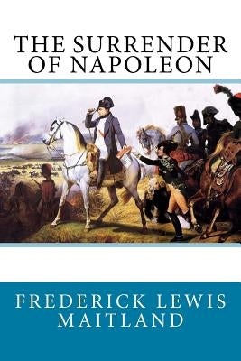 The Surrender of Napoleon by Dickson, William Kirk