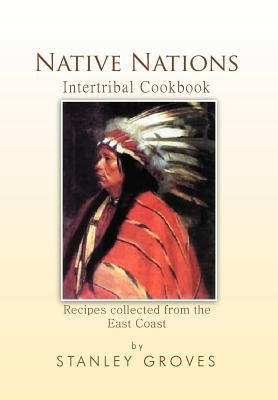 Native Nations Cookbook: East Coast by Groves, Stanley