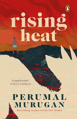 Rising Heat by Murugan, Perumal