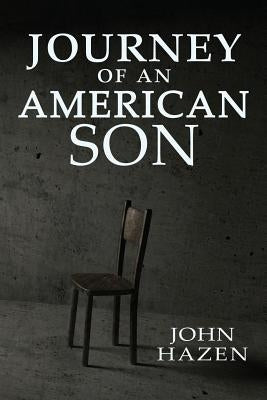 Journey of an American Son by Hazen, John