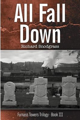 All Fall Down by Snodgrass, Richard Bruce