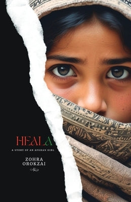 Heala: A Story of an Afghan Girl by Orokzai, Zohra