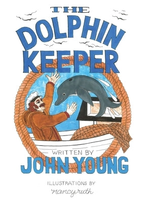 The Dolphin Keeper by Young, John