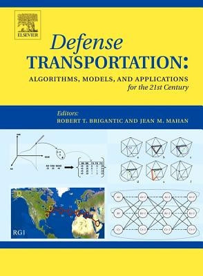 Defense Transportation: Algorithms, Models and Applications for the 21st Century by Brigantic, Robert T.