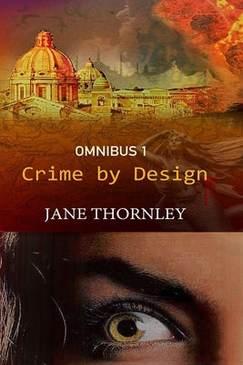 Crime By Design Omnibus 1: Three Thrillers in One Book by Thornley, Jane