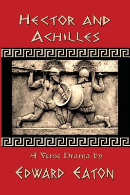 Hector and Achilles by Eaton, Edward