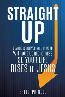 Straight Up by Prindle, Shelli