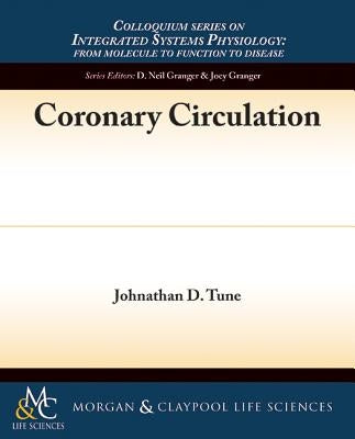 Coronary Circulation by Tune, Johnathan D.