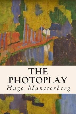 The Photoplay by Munsterberg, Hugo
