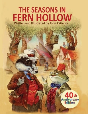 The Seasons in Fern Hollow by Patience, John