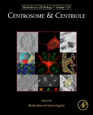 Centrosome and Centriole: Volume 129 by Basto, Renata