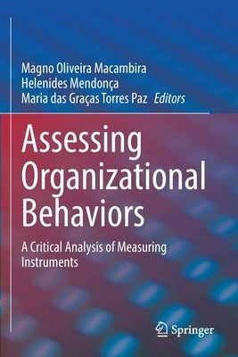 Assessing Organizational Behaviors: A Critical Analysis of Measuring Instruments by Macambira, Magno Oliveira