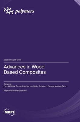 Advances in Wood Based Composites by Kristak, Lubos