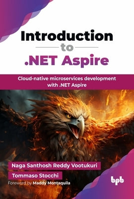 Introduction to .NET Aspire: Cloud-native microservices development with .NET Aspire (English Edition) by Reddy Vootukuri, Naga Santhosh