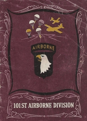 The History of the 101st Airborne Division by History Delivered