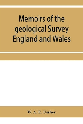Memoirs of the geological Survey England and Wales; The geology of the country around Torquay. (Explanation of sheet 350) by A. E. Ussher, W.