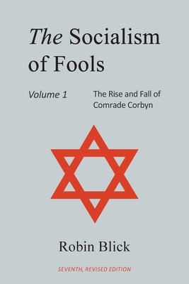 Socialism of Fools Vol 1: Revised 7th Edition by Blick, Robin