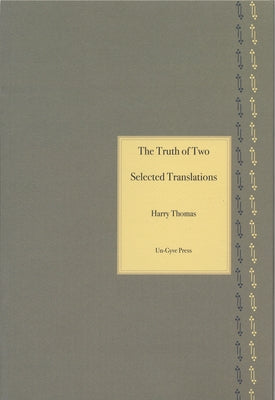 The Truth of Two: Selected Translations by Thomas, Harry