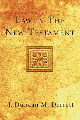 Law in the New Testament by Derrett, J. Duncan M.