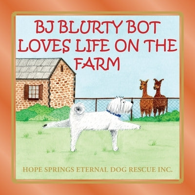 BJ Blurty Bot Loves Life on the Farm by Moore, Christine