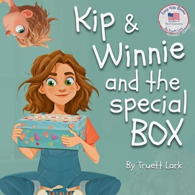 Kip & Winnie and the special BOX: A Story About Your Right to Be Secure by Lark, Truett
