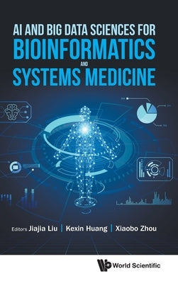 AI and Big Data Sciences for Bioinformatics and Systems Med by Liu Jiajia