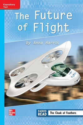Reading Wonders Leveled Reader Future of Flight: On-Level Unit 4 Week 4 Grade 3 by McGraw Hill
