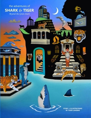 The Adventures of Shark & Tiger by Lansing, Todd
