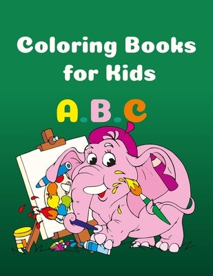 Coloring Books for Kids: coloring books for kids, Alphabet Coloring, 120 pages, 8.5 x 11, matte finish by Edition, Kids
