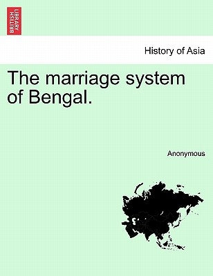 The Marriage System of Bengal. by Anonymous