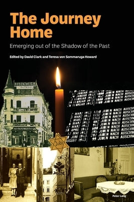 The Journey Home; Emerging out of the Shadow of the Past by Clark, David