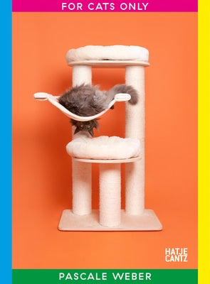 For Cats Only: Photographs by Pascale Weber by Barth, Nadine