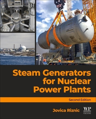 Steam Generators for Nuclear Power Plants by Riznic, Jovica
