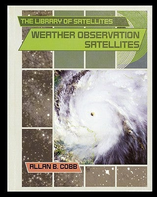 Weather Observation Satellites by Cobb, Allan