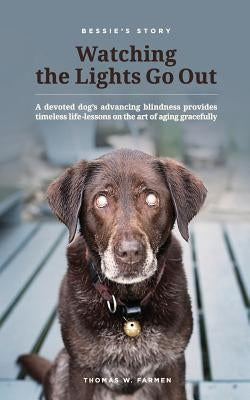 Bessie's Story - Watching the Lights Go Out by Farmen, Thomas
